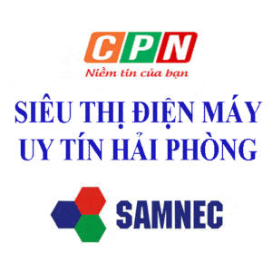 CPN Hải Phòng – Samnec Hải Phòng: Điện máy truyền thống