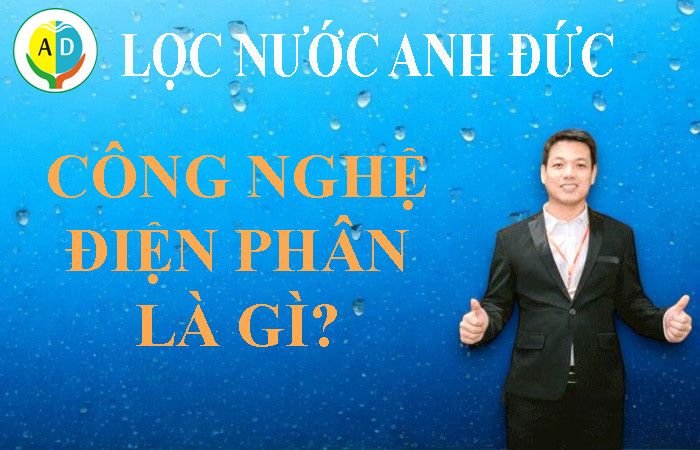 Công nghệ điện phân - Ứng dụng tuyệt vời trong lĩnh vực lọc nước gia đình!