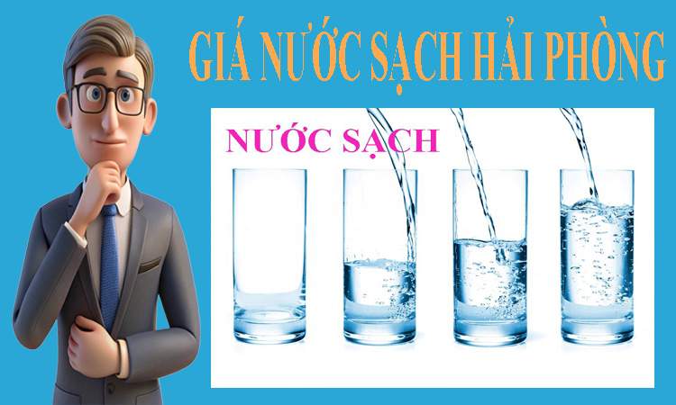 Giá nước sạch Hải Phòng và những điều cần lưu ý